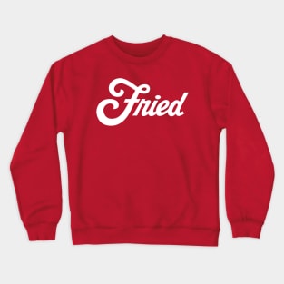 Fried Crewneck Sweatshirt